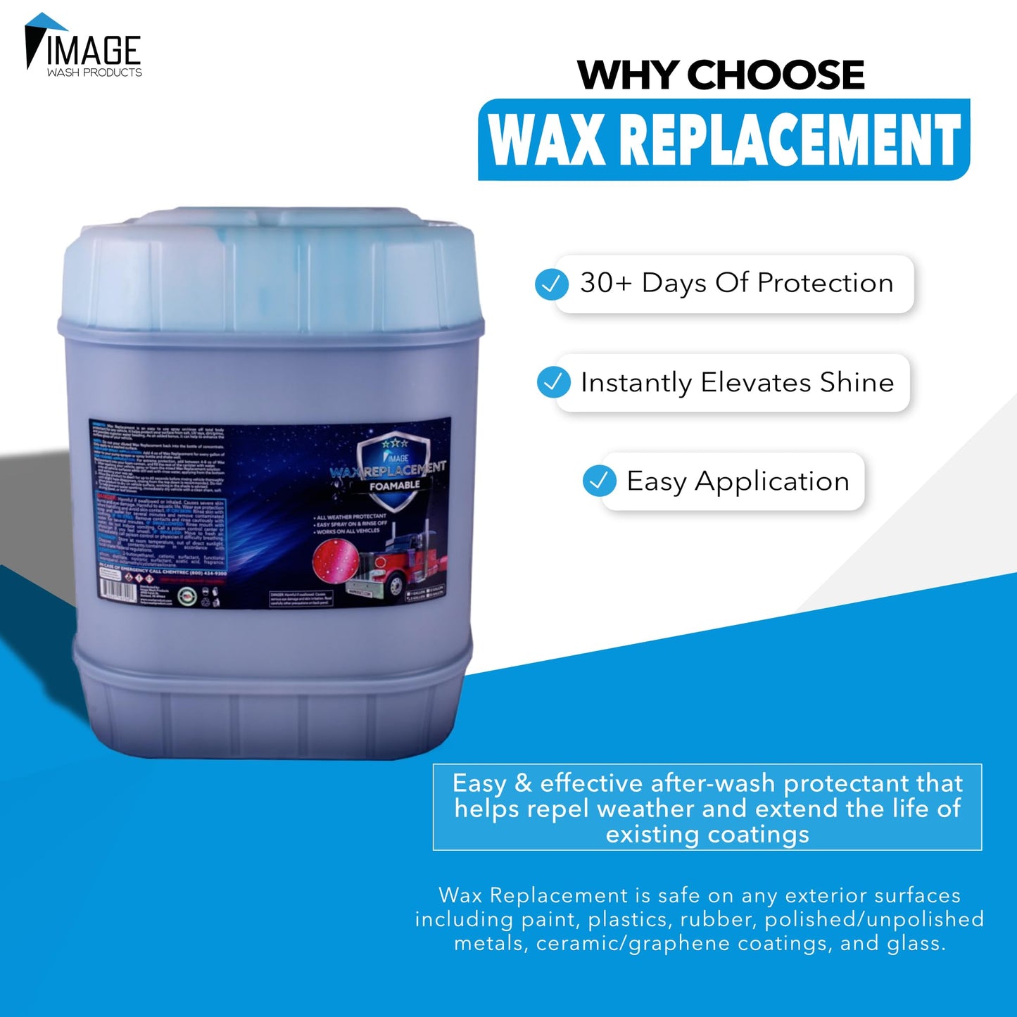 Image Wash Products Wax Replacement (Foamable) - Protectant for Any Size Vehicle. Foam On/Rinse Off (5 Gallon)